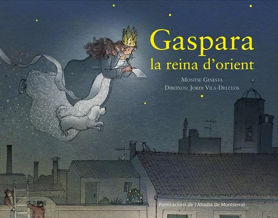 GASPARA, LA REINA D'ORIENT | 9788498838060 | GINESTA, MONTSE/VILA, JORDI