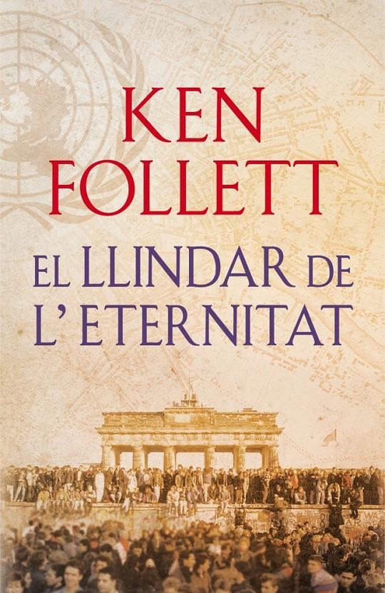 LLINDAR DE L'ETERNITAT, EL  (THE CENTURY 3) | 9788415961079 | FOLLETT,KEN | Llibreria Online de Tremp