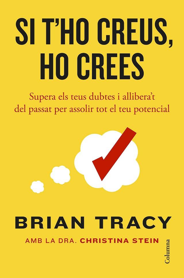 SI T'HO CREUS, HO CREES | 9788466434478 | TRACY, BRIAN | Llibreria Online de Tremp