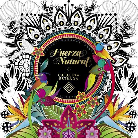 FUERZA NATURAL (LIBRO DE COLOREAR PARA ADULTOS) | 9788401018176 | ESTRADA, CATALINA | Llibreria Online de Tremp