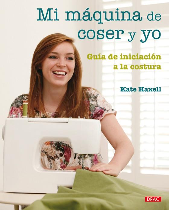 MI MÁQUINA DE COSER Y YO | 9788498741735 | HAXELL, KATE | Llibreria Online de Tremp