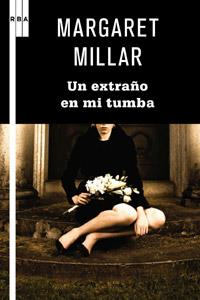 EXTRAÑO EN MI TUMBA, UN | 9788498679229 | MILLAR, MARGARET | Llibreria Online de Tremp