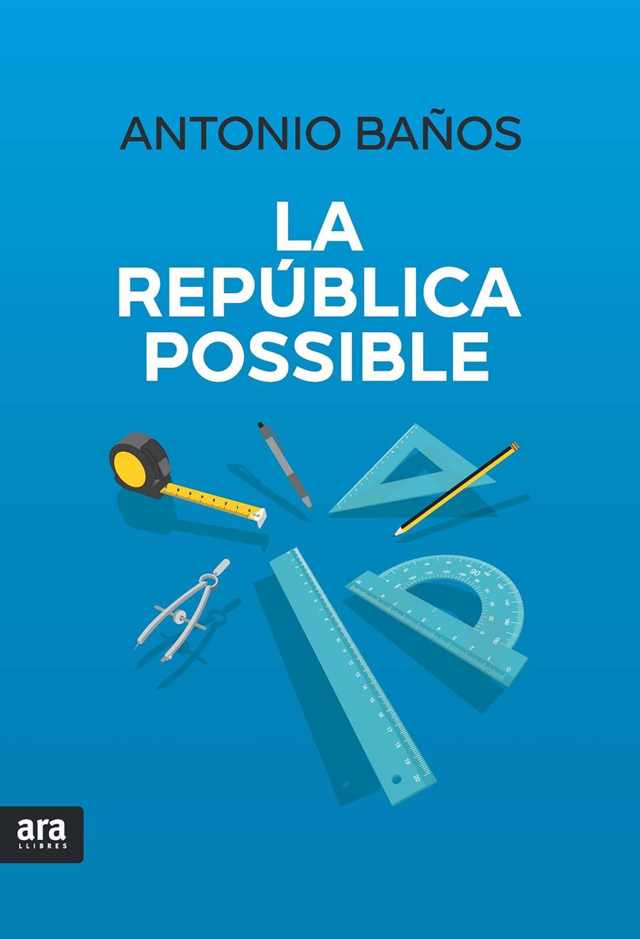 LA REPÚBLICA POSSIBLE | 9788416915194 | BAÑOS BONCOMPAIN, ANTONIO | Llibreria Online de Tremp