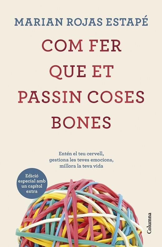 COM FER QUE ET PASSIN COSES BONES (EDICIÓ ESPECIAL) | 9788466431200 | ROJAS ESTAPÉ, MARIAN | Llibreria Online de Tremp