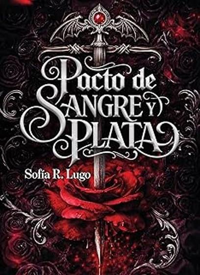 PACTO DE SANGRE Y PLATA | 9788499177847 | SOFIA R. LUGO | Llibreria Online de Tremp