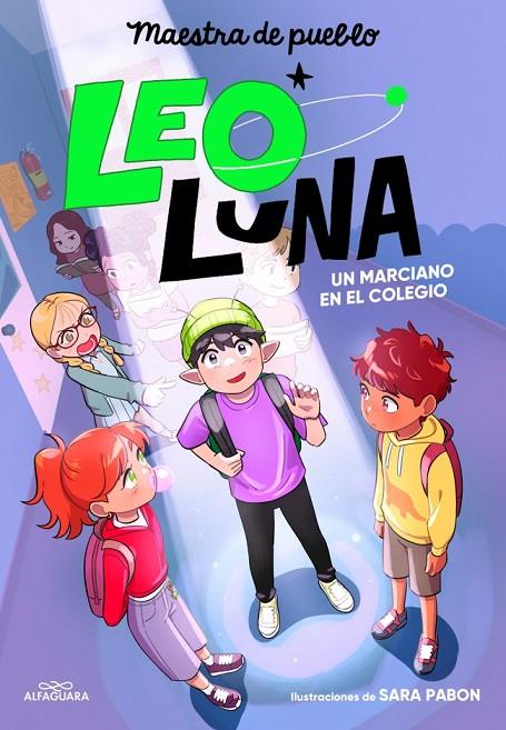 LEO LUNA 1 - UN MARCIANO EN EL COLEGIO | 9788410489806 | MAESTRA DE PUEBLO | Llibreria Online de Tremp