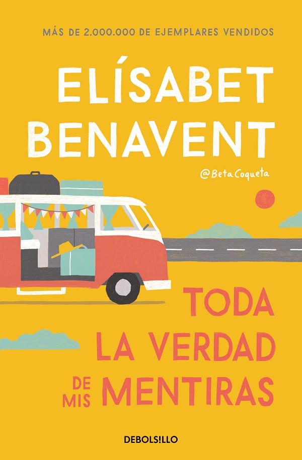 TODA LA VERDAD DE MIS MENTIRAS | 9788466349864 | BENAVENT, ELÍSABET | Llibreria Online de Tremp