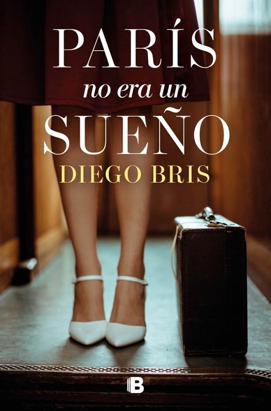 PARÍS NO ERA UN SUEÑO | 9788466681643 | BRIS, DIEGO | Llibreria Online de Tremp