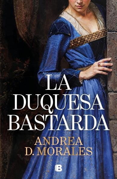 LA DUQUESA BASTARDA | 9788466684255 | D. MORALES, ANDREA | Llibreria Online de Tremp