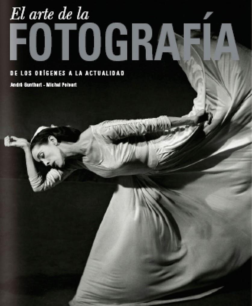 ARTE DE LA FOTOGRAFIA. DE LOS ORÍGENES A LA ACTUALIDAD | 9788497854955 | GUNTHERT, ANDRÉ - POIVERT, MICHEL | Llibreria Online de Tremp