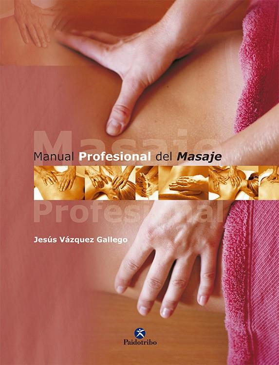 MANUAL PROFESIONAL DEL MASAJE | 9788480197250 | VAZQUEZ GALLEGO, JESUS | Llibreria Online de Tremp