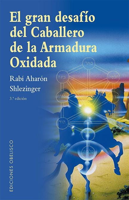 EL GRAN DESAFÍO DEL CABALLERO DE LA ARMADURA OXIDADA (N.E.) | 9788491119890 | SHLEZINGER, AHARÓN DAVID | Llibreria Online de Tremp