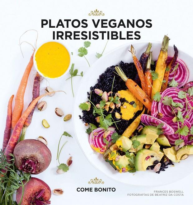 PLATOS VEGANOS IRRESISTIBLES | 9788416890477 | BOSWELL, FRANCES/COSTA, BEATRIZ DA | Llibreria Online de Tremp