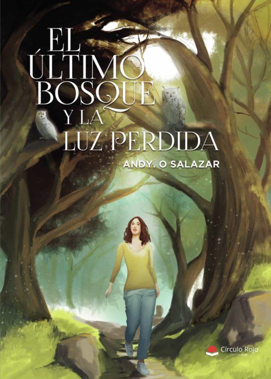 EL ÚLTIMO BOSQUE Y LA LUZ PERDIDA | 9788411112215 | SALAZAR, ANDY O. | Llibreria Online de Tremp