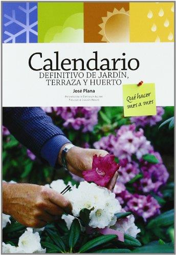 CALENDARIO DEFINITIVO DE JARDIN, TERRAZA Y HUERTO | 9788484763697 | PLANA PUJOL, JOSE | Llibreria Online de Tremp