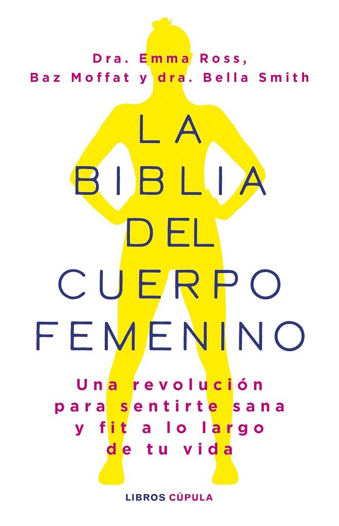 LA BIBLIA DEL CUERPO FEMENINO | 9788448037390 | ROSS, EMMA/MOFFAT, BAZ/DR BELLA SMITH | Llibreria Online de Tremp