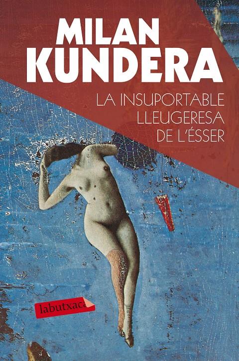 INSUPORTABLE LLEUGERESA DE L'ÉSSER, LA  | 9788490660898 | KUNDERA, MILAN 