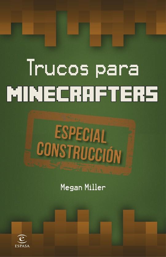 TRUCOS PARA MINECRAFTERS. ESPECIAL CONSTRUCCIÓN | 9788467045604 | MILLER, MEGAN