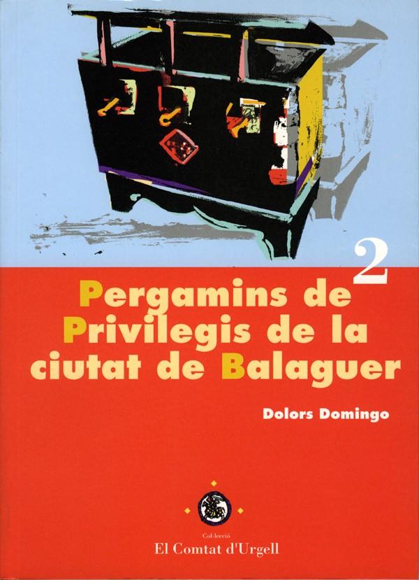 PERGAMINS DE PRIVILEGIS DE LA CIUTAT DE BALAGUER | 9788489727205 | DOMINGO, DOLORS