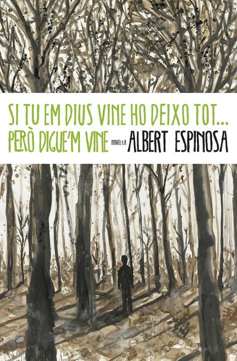 SI TU EM DIUS VINE HO DEIXO TOT...PERO DIGUE'M VINE | 9788401339431 | ESPINOSA, ALBERT | Llibreria Online de Tremp