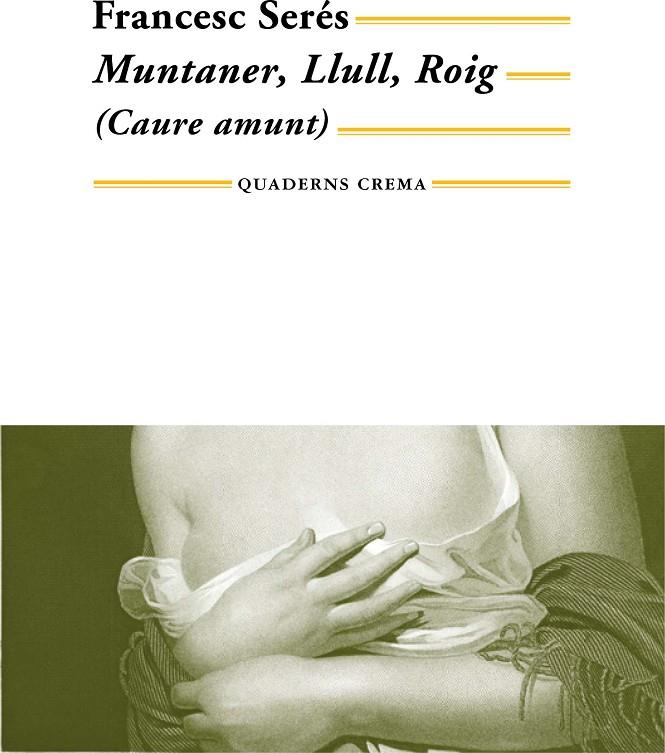CAURE AMUNT, MUNTANER, LLULL, ROIG | 9788477274629 | SERES, FRANCESC