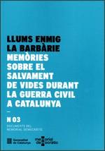 LLUMS ENMIG LA BARBÀRIE. MEMÒRIES SOBRE EL SALVAMENT DE VIDES DURANT LA GUERRA C | 9788439391005