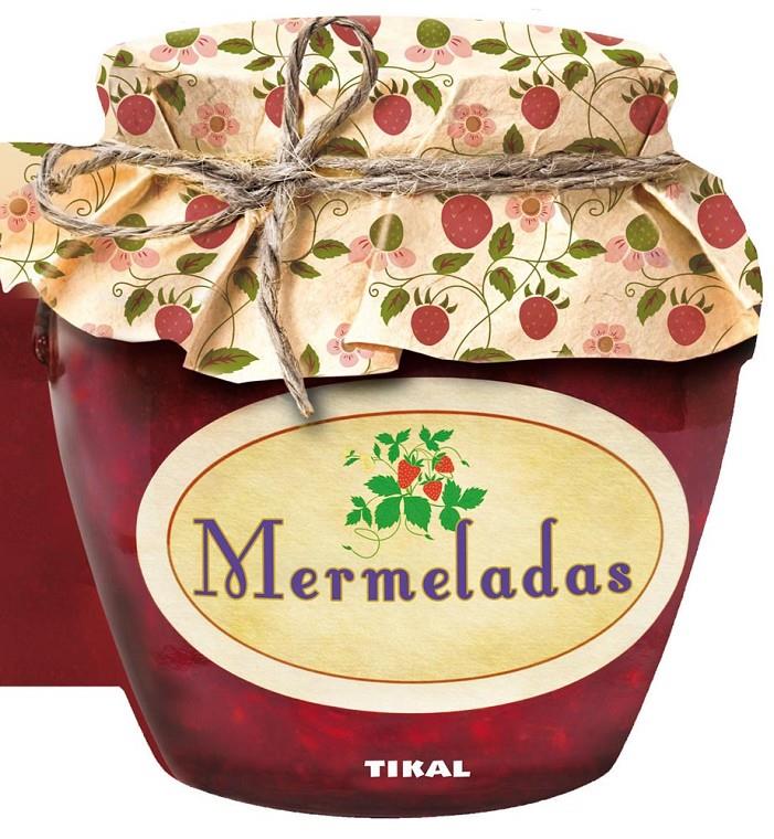 MERMELADAS | 9788499282589 | TIKAL, EQUIPO | Llibreria Online de Tremp