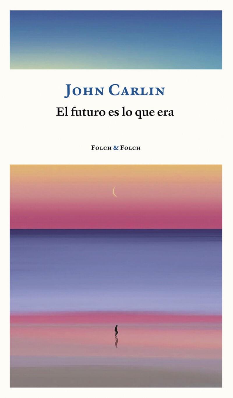 EL FUTURO ES LO QUE ERA | 9788419563002 | CARLIN, JOHN | Llibreria Online de Tremp