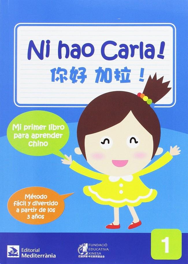 NIHAO CARLA 1 | 9788499793870 | FUNDACIÓ EDUCATIVA XINESA