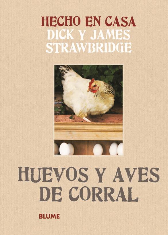 HECHO EN CASA. HUEVOS Y AVES DE CORRAL | 9788415317166 | STRAWBRIDGE, DICK/STRAWBRIDGE, JAMES | Llibreria Online de Tremp