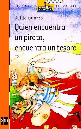 QUIEN ENCUENTRA UN PIRATA, ENCUENTRA UN TESORO | 9788434848030 | QUARZO, GUIDO | Llibreria Online de Tremp