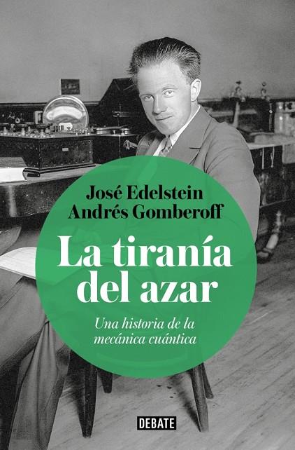 LA TIRANÍA DEL AZAR | 9788410433656 | GOMBEROFF, ANDRÉS/EDELSTEIN, JOSÉ