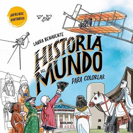 HISTORIA DEL MUNDO PARA COLOREAR | 9788427256743 | BENAVENTE, LAURA | Llibreria Online de Tremp