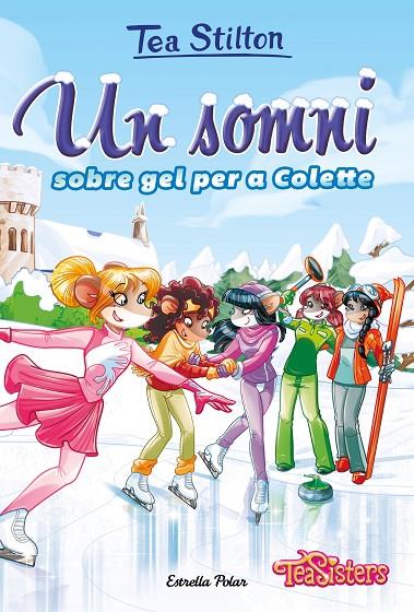 UN SOMNI SOBRE GEL PER A COLETTE | 9788418444043 | STILTON, TEA | Llibreria Online de Tremp