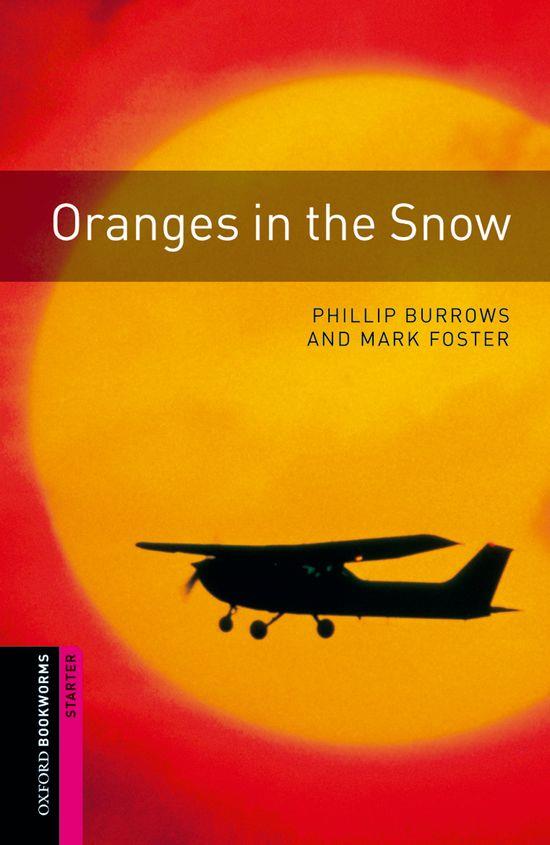 ORANGES IN THE SNOW EDITION 08 (OXFORD BOOKWORMS. STARTER) | 9780194234290 | FOSTER, MARK/BURROWS, PHILLIP | Llibreria Online de Tremp