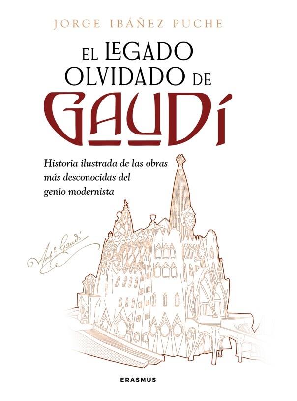 EL LEGADO OLVIDADO DE GAUDÍ | 9788410199026 | JORGE IBÁÑEZ PUCHE | Llibreria Online de Tremp