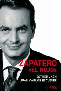 ZAPATERO EL ROJO | 9788495440860 | JAEN, ESTHER Y ESCUDIER, JUAN CARLOS | Llibreria Online de Tremp