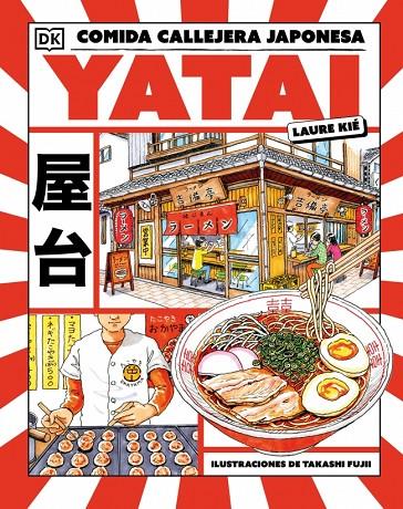 YATAI: COMIDA CALLEJERA JAPONESA | 9780241787076 | KIÉ, LAURA | Llibreria Online de Tremp