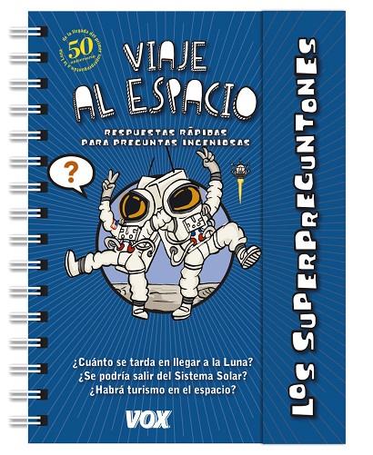 LOS SUPERPREGUNTONES. VIAJE AL ESPACIO | 9788499743189 | VOX EDITORIAL