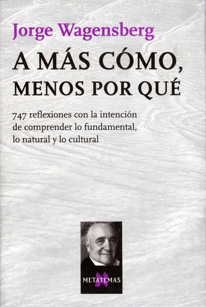 A MAS COMO, MENOS POR QUE | 9788483104613 | WAGENSBERG, JORGE | Llibreria Online de Tremp