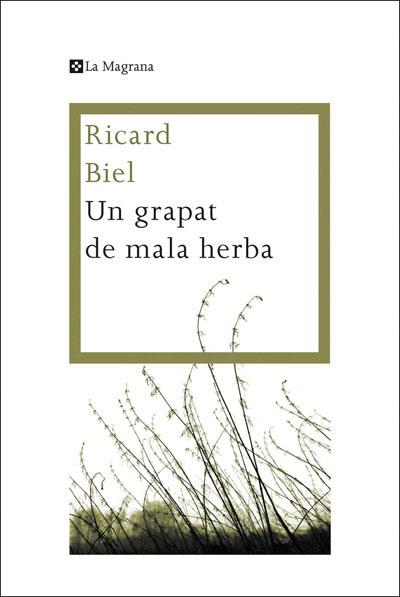 GRAPAT DE MALA HERBA, UN | 9788482645872 | BIEL, RICARD | Llibreria Online de Tremp