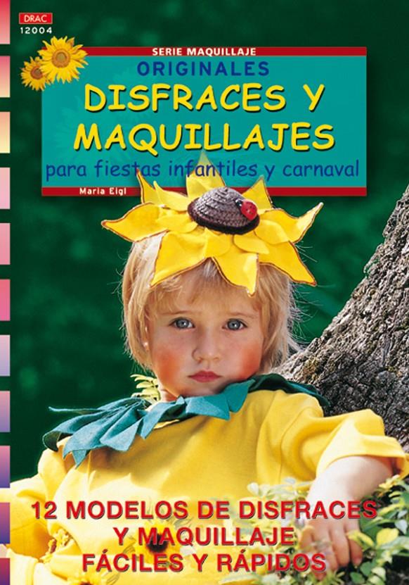 ORIGINALES DISFRACES Y MAQUILLAJES PARA FIESTAS INFANTILES Y | 9788495873682 | EIGL, MARIA | Llibreria Online de Tremp