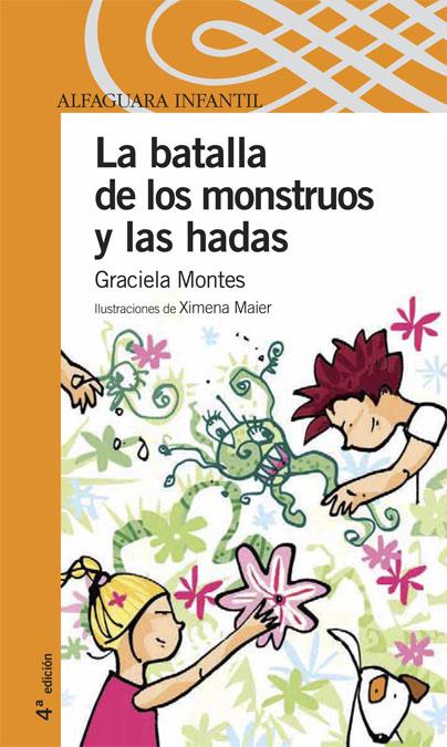 BATALLA DE LAS HADAS Y LOS MONSTRUOS, LA | 9788420469119 | SILVIA MONTES, GRACIELA