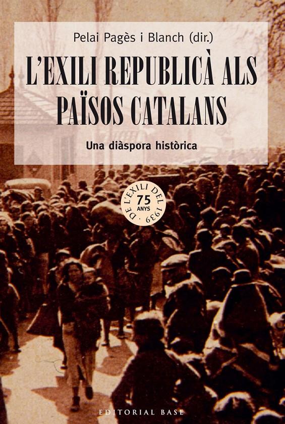 EXILI REPUBLICÀ ALS PAÏSOS CATALANS, L' | 9788416166213 | PAGÈS I BLANCH, PELAI | Llibreria Online de Tremp