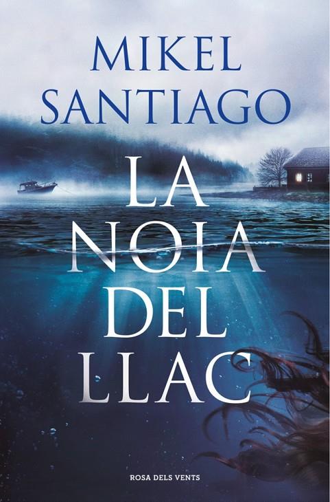 LA NOIA DEL LLAC | 9788410256934 | SANTIAGO, MIKEL | Llibreria Online de Tremp
