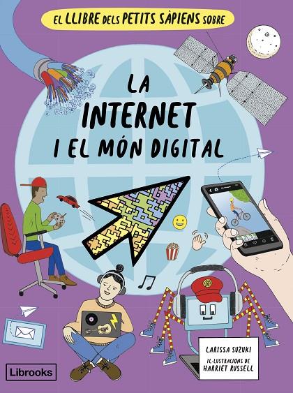 EL LLIBRE DELS PETITS SÀPIENS SOBRE LA INTERNET I EL MÓN DIGITAL | 9788412981469 | SUZUKI, LARISSA | Llibreria Online de Tremp