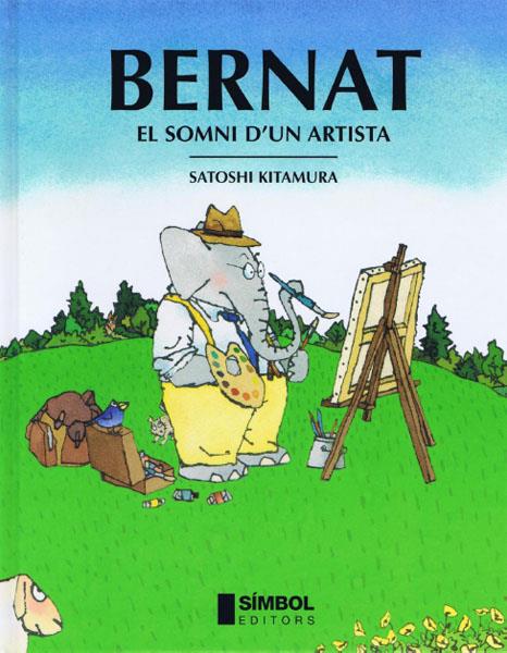 BERNAT EL SOMNI D'UN ARTISTA | 9788495987273 | KITAMURA, SATOSHI | Llibreria Online de Tremp
