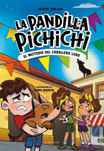 LA PANDILLA PICHICHI 6 - EL MISTERIO DEL CABALLERO-LOBO | 9791387695934 | SAN LUIS, SÉLPIDE | Llibreria Online de Tremp