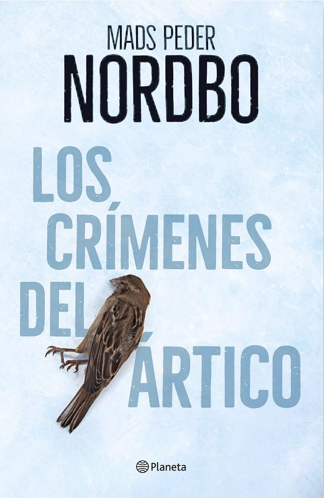 LOS CRÍMENES DEL ÁRTICO | 9788408214090 | NORDBO, MADS PEDER | Llibreria Online de Tremp