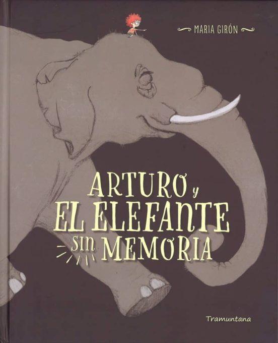 ARTURO Y EL ELEFANTE SIN MEMORIA | 9788416578689 | GIRON FIGEROLA, MARIA | Llibreria Online de Tremp